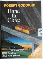 Hand in Glove written by Robert Goddard performed by Paul Shelley on Cassette (Unabridged)